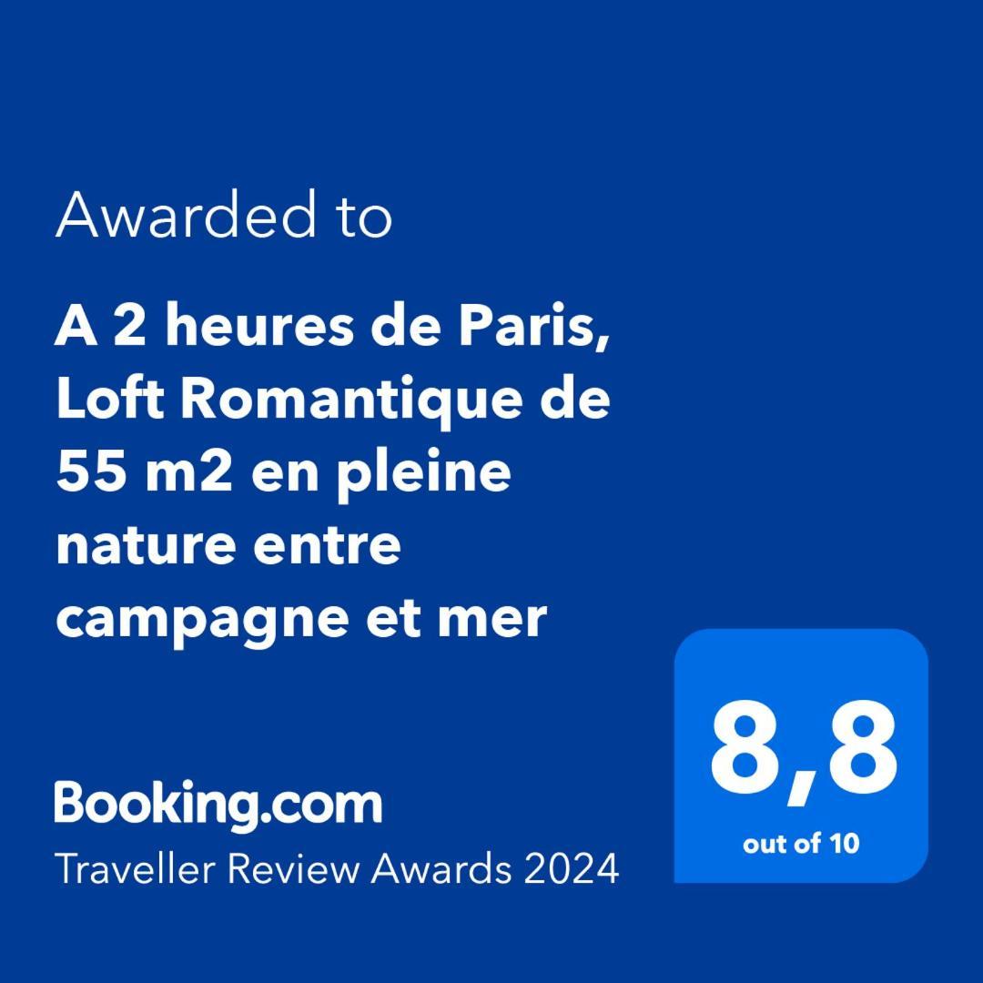 A 2 Heures De Paris, Loft Romantique De 55 M2 En Pleine Nature Entre Campagne Et Mer Saint-Philbert-des-Champs Ngoại thất bức ảnh